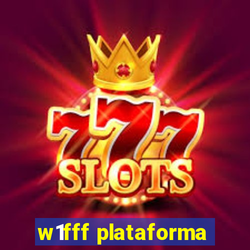 w1fff plataforma